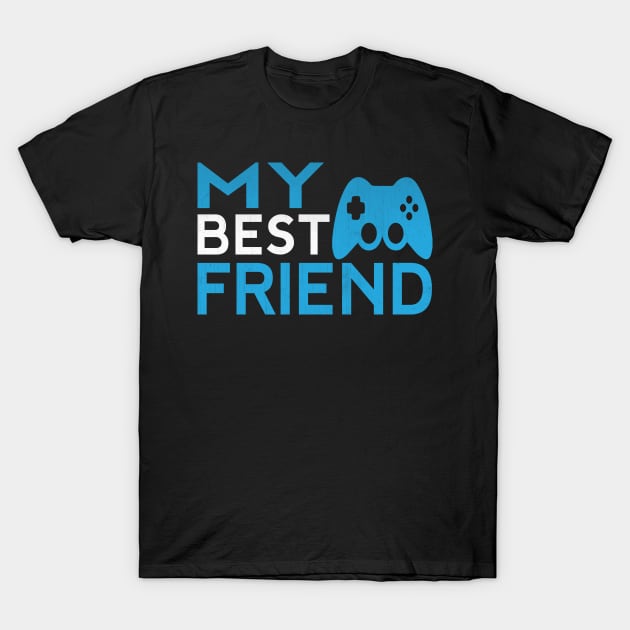 My Best Friend Funny Video Game Gift T-Shirt by TheLostLatticework